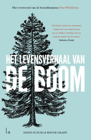 Het levensverhaal van De Boom - Wayne Grady, David Suzuki Het levensverhaal van De Boom - Wayne Grady, David Suzuki