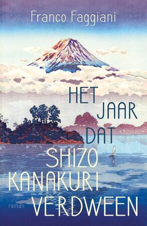 Het jaar dat Shizo Kanakuri verdween - Franco Faggiani Het jaar dat Shizo Kanakuri verdween - Franco Faggiani