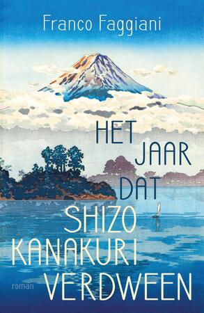 Het jaar dat Shizo Kanakuri verdween - Franco Faggiani Het jaar dat Shizo Kanakuri verdween - Franco Faggiani