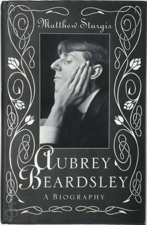 Aubrey Beardsley - Matthew Sturgis Aubrey Beardsley - Matthew Sturgis