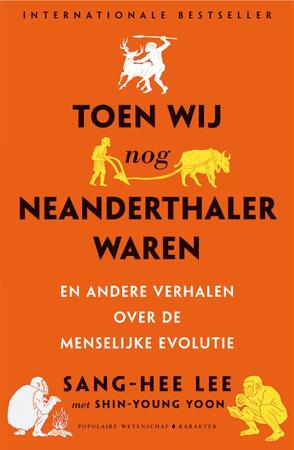 Toen wij nog neanderthaler waren - Sang-Hee Lee, Shin-Young Yoon Toen wij nog neanderthaler waren - Sang-Hee Lee, Shin-Young Yoon