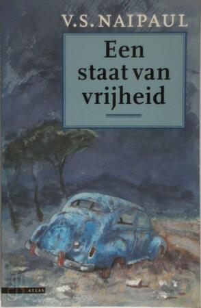 Een staat van vrijheid - V.S. Naipaul, Guido Golüke Een staat van vrijheid - V.S. Naipaul, Guido Golüke