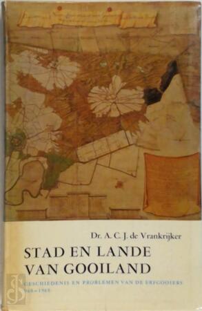 Stad en lande van Gooiland - Adrianus Clemens Johannes de Vrankrijker