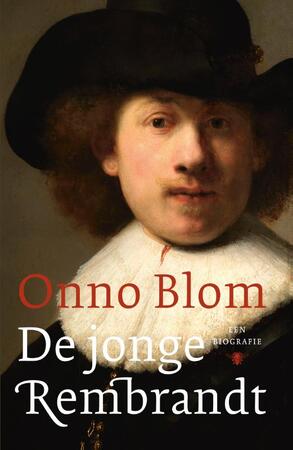 De jonge Rembrandt - Onno Blom De jonge Rembrandt - Onno Blom