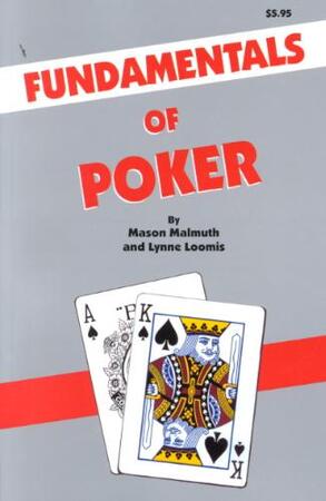 Fundamentals of Poker - Lynne Mason ; Loomis Malmuth Fundamentals of Poker - Lynne Mason ; Loomis Malmuth