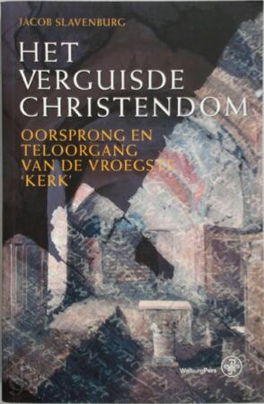 Het verguisde Christendom - Jacob Slavenburg Het verguisde Christendom - Jacob Slavenburg