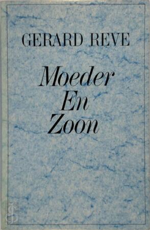 Moeder en zoon - Gerard Reve Moeder en zoon - Gerard Reve