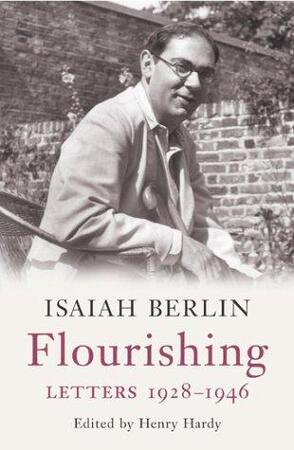 Flourishing - Isaiah Berlin, Henry Hardy Flourishing - Isaiah Berlin, Henry Hardy