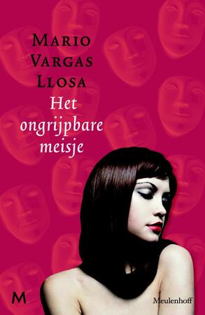 Het ongrijpbare meisje - Mario Vargas Llosa Het ongrijpbare meisje - Mario Vargas Llosa