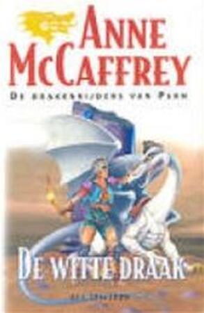 De witte draak - Anne Mccaffrey, Karin Langeveld De witte draak - Anne Mccaffrey, Karin Langeveld