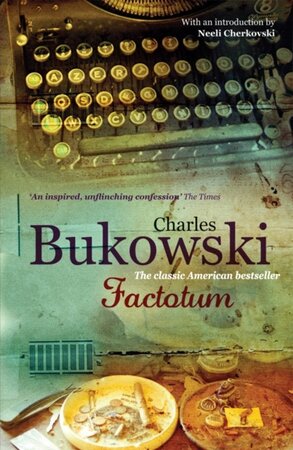 Factotum - Charles Bukowski Factotum - Charles Bukowski