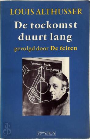 De toekomst duurt lang, gevolgd door, De feiten - Louis Althusser, Olivier Corpet, Peter Klinkenberg De toekomst duurt lang, gevolgd door, De feiten - Louis Althusser, Olivier Corpet, Peter Klinkenberg