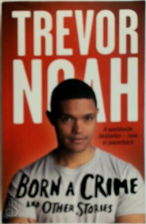 Born a Crime - Trevor Noah Born a Crime - Trevor Noah