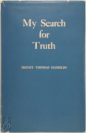My Search for truth - Henry Thomas Hamblin My Search for truth - Henry Thomas Hamblin