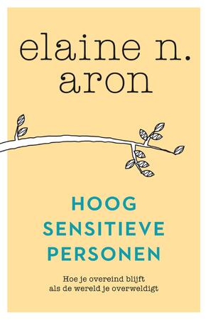 Hoogsensitieve personen - Elaine N. Aron Hoogsensitieve personen - Elaine N. Aron