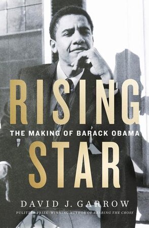 Rising Star - The making of Barack Obama - David J. Garrow