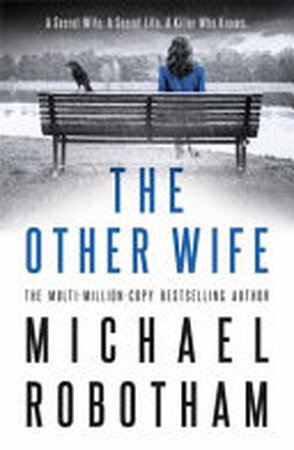 The Other Wife - Michael Robotham The Other Wife - Michael Robotham