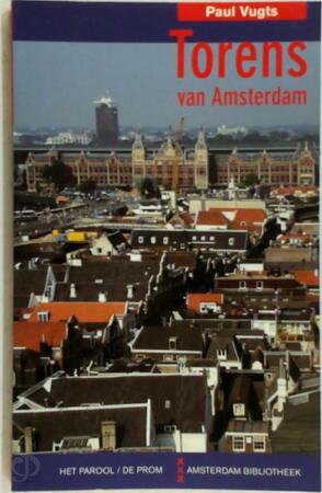 Torens van Amsterdam - Paul Vugts Torens van Amsterdam - Paul Vugts