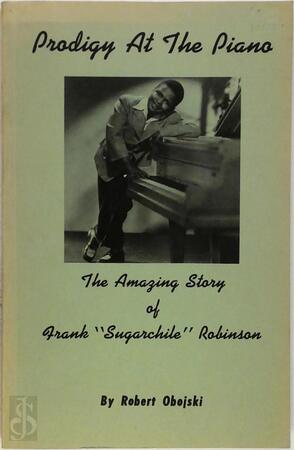 Prodigy at the Piano - Robert Obojski Prodigy at the Piano - Robert Obojski