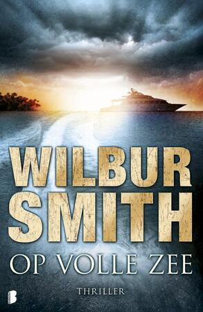 Op volle zee - Wilbur Smith Op volle zee - Wilbur Smith