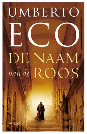 De naam van de roos - Umberto Eco De naam van de roos - Umberto Eco