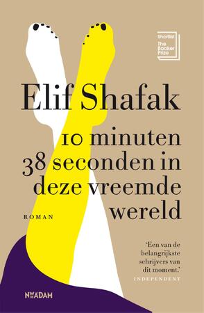 10 minuten 38 seconden in deze vreemde wereld - Elif Shafak 10 minuten 38 seconden in deze vreemde wereld - Elif Shafak