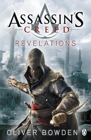 Assassins Creed Revelations - Oliver Bowden Assassins Creed Revelations - Oliver Bowden