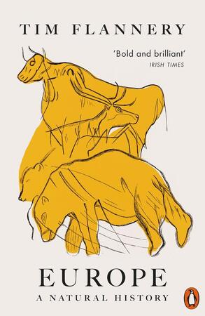 Europe: a natural history - Tim Flannery