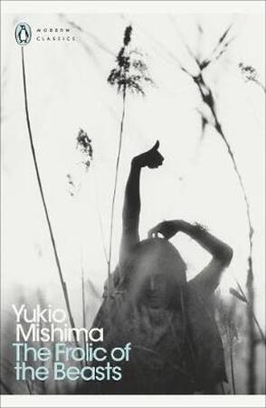 Frolic of the beasts - Yukio Mishima Frolic of the beasts - Yukio Mishima