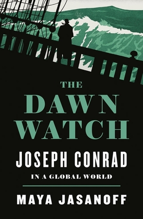 Dawn watch: Joseph Conrad in a global world - Maya Jasanoff