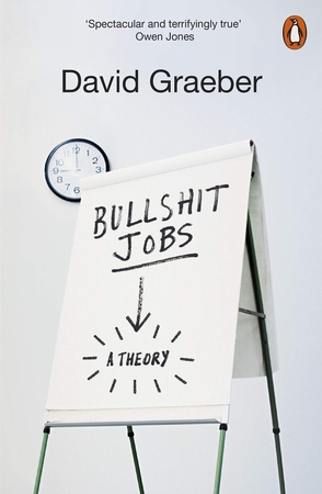 Bullshit jobs: a theory - David Graeber Bullshit jobs: a theory - David Graeber