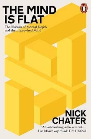 Mind is flat - Nick Chater
