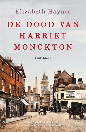 De dood van Harriet Monckton - Elizabeth Haynes De dood van Harriet Monckton - Elizabeth Haynes