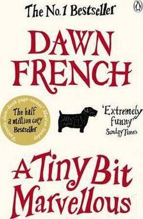 Tiny Bit Marvellous - Dawn French