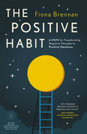 The Positive Habit - Fiona Brennan The Positive Habit - Fiona Brennan