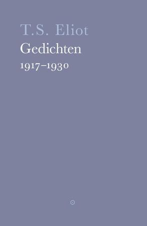 Gedichten 1917-1930 - T.S. Eliot