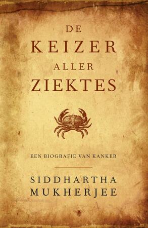 De keizer aller ziektes - Siddhartha Mukherjee De keizer aller ziektes - Siddhartha Mukherjee