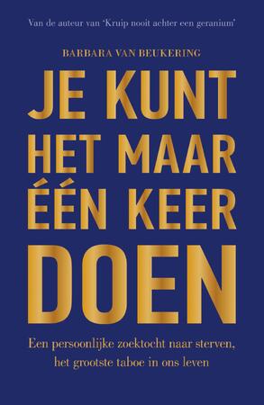 Je kunt het maar één keer doen - Barbara van Beukering Je kunt het maar één keer doen - Barbara van Beukering