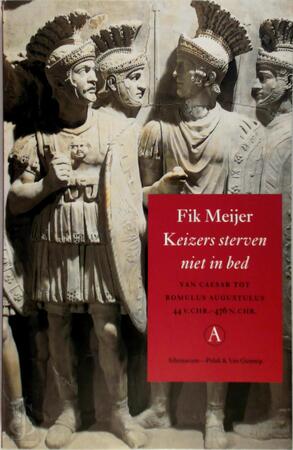 Keizers sterven niet in bed - Fik Meijer Keizers sterven niet in bed - Fik Meijer