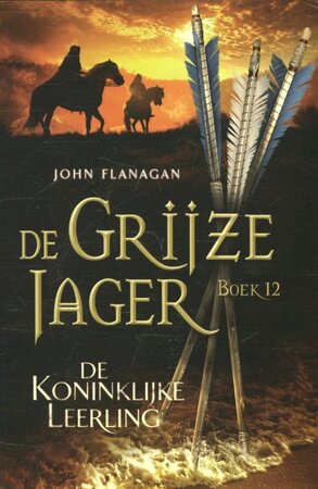 De koninklijke leerling - John Flanagan De koninklijke leerling - John Flanagan