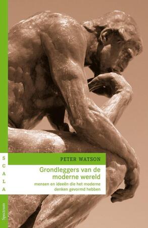Grondleggers van de moderne wereld - Peter Watson Grondleggers van de moderne wereld - Peter Watson