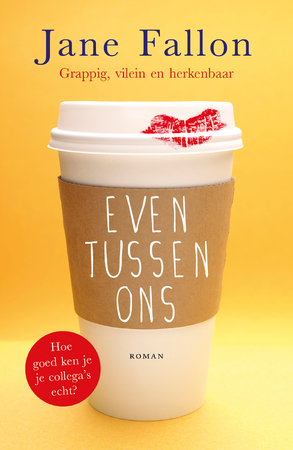 Even tussen ons - Jane Fallon Even tussen ons - Jane Fallon