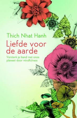 Liefde voor de aarde - Thich Nhat Hanh Liefde voor de aarde - Thich Nhat Hanh