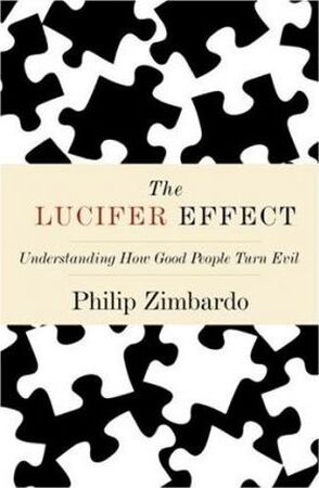 The Lucifer Effect - Philip G. Zimbardo The Lucifer Effect - Philip G. Zimbardo