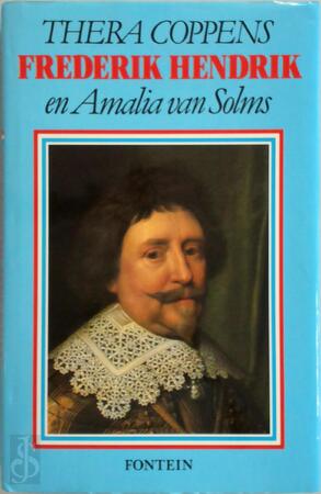 Frederik Hendrik en Amalia van Solms - Thera Coppens Frederik Hendrik en Amalia van Solms - Thera Coppens