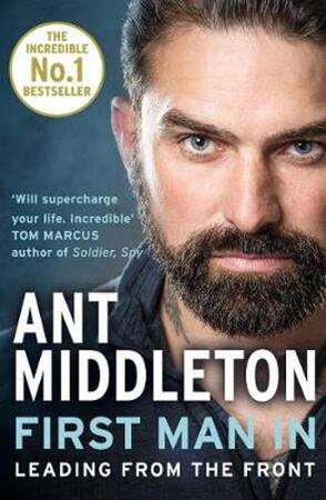 First man in - Ant Middleton First man in - Ant Middleton