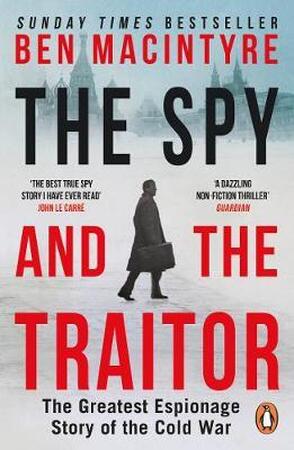 Spy and the traitor - Ben Macintyre Spy and the traitor - Ben Macintyre