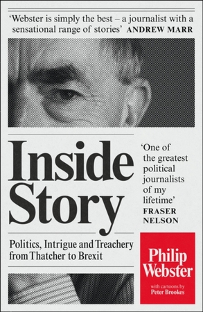 Inside story: politics, intrigue and treachery from thatcher to brexit - Inside story: politics, intrigue and treachery from thatcher to brexit -