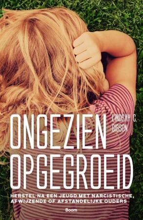Ongezien opgegroeid - Lindsay C. Gibson Ongezien opgegroeid - Lindsay C. Gibson