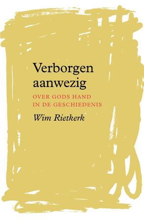 Verborgen aanwezig - Wim Rietkerk Verborgen aanwezig - Wim Rietkerk